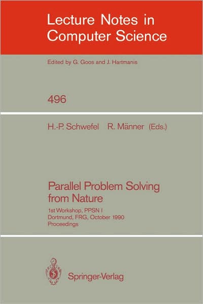 Parallel Problem Solving from Nature: 1st Workshop : Papers (Workshop Proceedings) - Lecture Notes in Computer Science - Hans-paul Schwefel - Livros - Springer-Verlag Berlin and Heidelberg Gm - 9783540541486 - 12 de junho de 1991