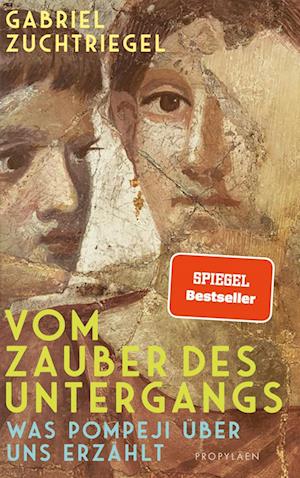 Cover for Gabriel Zuchtriegel · Vom Zauber des Untergangs (Book) (2023)