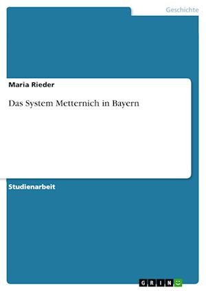 Cover for Rieder · Das System Metternich in Bayern (Bog) [German edition] (2013)