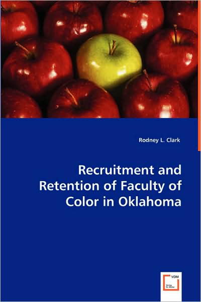 Recruitment and Retention of Faculty of Color in Oklahoma - R - Books - VDM Verlag - 9783639021486 - May 29, 2008