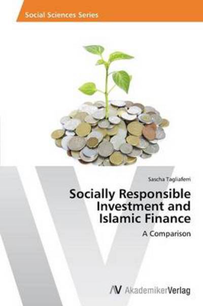 Cover for Sascha Tagliaferri · Socially Responsible Investment and  Islamic Finance: a Comparison (Paperback Book) (2013)