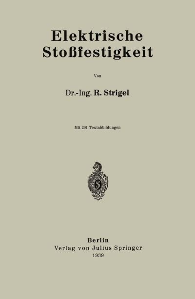 Cover for R Strigel · Elektrische Stossfestigkeit (Taschenbuch) [1939 edition] (1939)