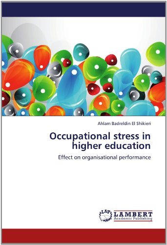 Cover for Ahlam Badreldin El Shikieri · Occupational Stress in Higher Education: Effect on Organisational Performance (Paperback Bog) (2012)