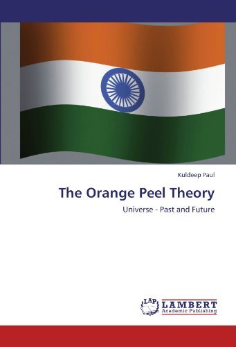 Cover for Kuldeep Paul · The Orange Peel Theory: Universe - Past and Future (Pocketbok) (2012)