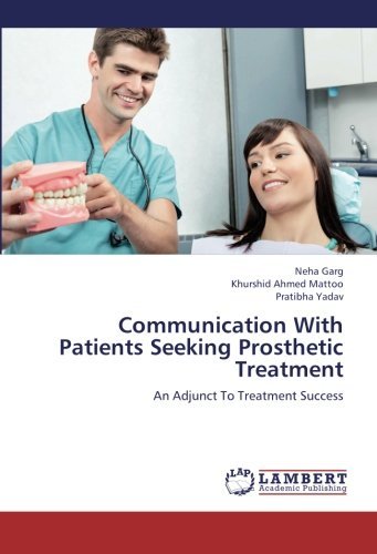 Pratibha Yadav · Communication with Patients Seeking Prosthetic Treatment: an Adjunct to Treatment Success (Paperback Book) (2012)