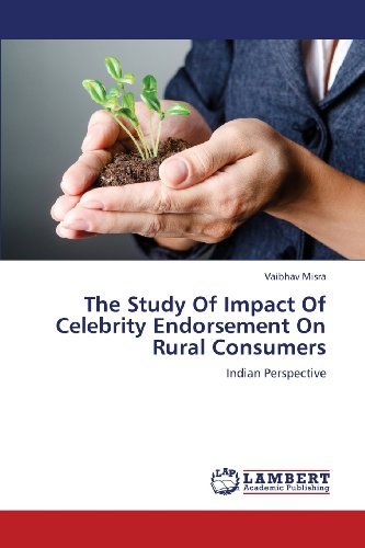 Cover for Vaibhav Misra · The Study of Impact of Celebrity Endorsement on Rural Consumers: Indian Perspective (Pocketbok) (2013)
