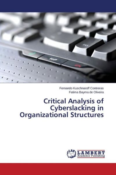 Cover for Bayma De Oliveira Fatima · Critical Analysis of Cyberslacking in Organizational Structures (Paperback Book) (2014)