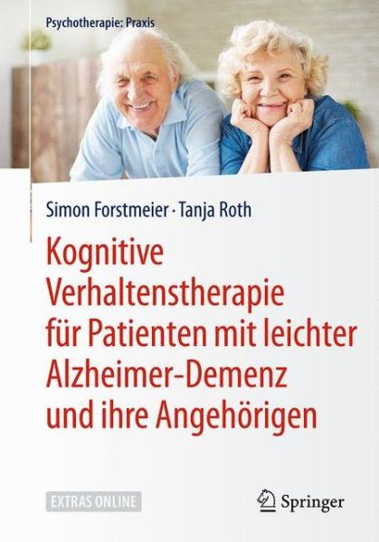 Kognitive Verhaltenstherapie fuer Patienten mit leichter Alzheimer Demenz und ih - Simon Forstmeier - Books - Springer Berlin Heidelberg - 9783662548486 - November 10, 2017