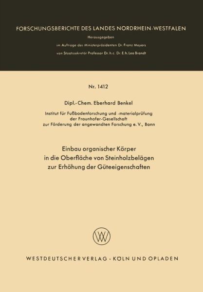 Cover for Eberhard Benkel · Einbau Organischer Koerper in Die Oberflache Von Steinholzbelagen Zur Erhoehung Der Guteeigenschaften - Forschungsberichte Des Landes Nordrhein-Westfalen (Pocketbok) [1965 edition] (1965)