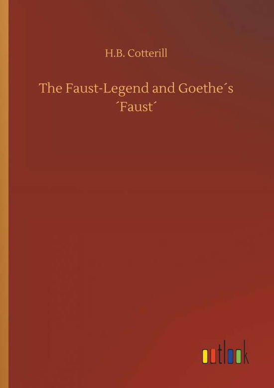 Cover for Cotterill · The Faust-Legend and Goethe s (Book) (2018)