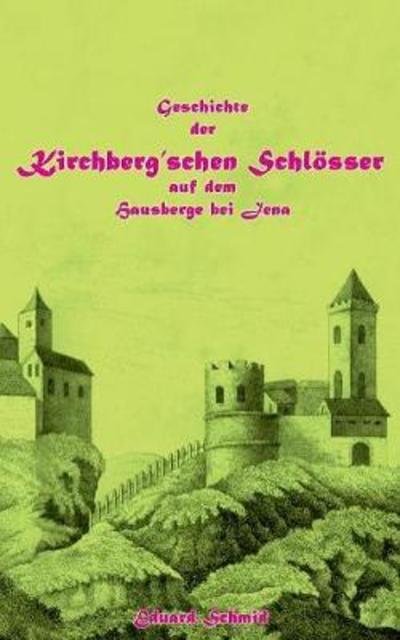 Cover for Schmid · Geschichte der Kirchberg'schen S (Buch) (2018)