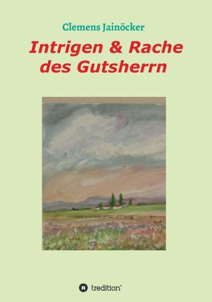 Cover for Jainöcker · Intrigen &amp; Rache des Gutsherr (Book) (2019)