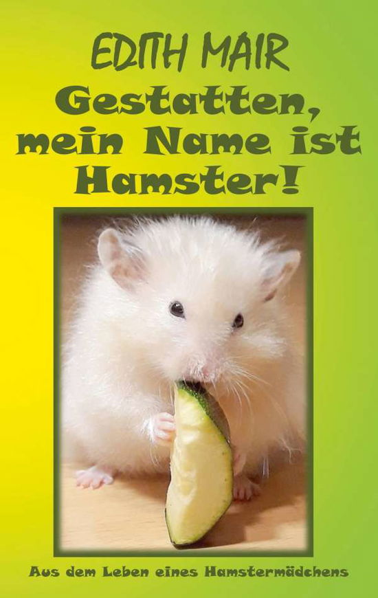 Cover for Mair · Gestatten, mein Name ist Hamster! (Book)