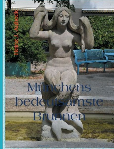 Cover for Aubeck · Münchens bedeutsamste Brunnen (Bok)