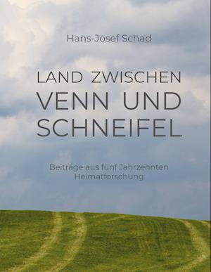 Cover for Hans-Josef Schad · Land zwischen Venn und Schneifel (Book) (2024)