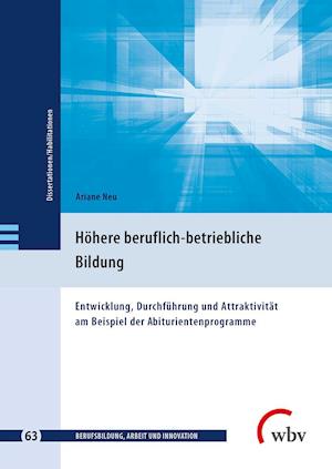 Höhere beruflich-betriebliche Bildung - Ariane Neu - Books - wbv Media GmbH - 9783763966486 - July 26, 2021