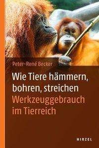 Cover for Becker · Wie Tiere hämmern, bohren, strei (Buch)