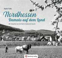 Cover for Stephan Franke · Nordhessen - Damals auf dem Land (Inbunden Bok) (2021)