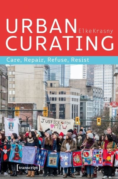 Cover for Elke Krasny · Urban Curating – Care, Repair, Refuse, Resist - Urban Studies (Paperback Book) (2025)
