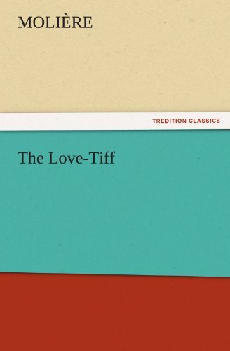 Cover for Molière · The Love-tiff (Tredition Classics) (Pocketbok) (2011)
