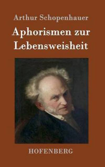 Cover for Arthur Schopenhauer · Aphorismen zur Lebensweisheit (Gebundenes Buch) (2016)