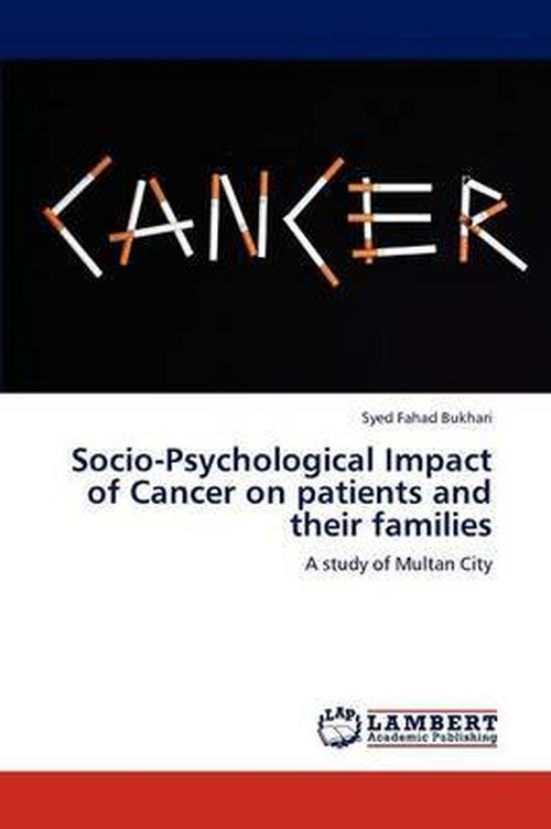 Cover for Syed Fahad Bukhari · Socio-psychological Impact of Cancer on Patients and Their Families: a Study of Multan City (Paperback Bog) (2012)