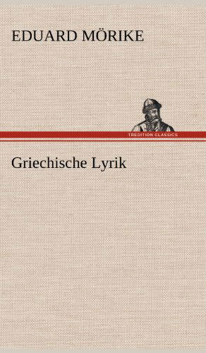 Cover for Eduard Morike · Griechische Lyrik (Inbunden Bok) [German edition] (2012)