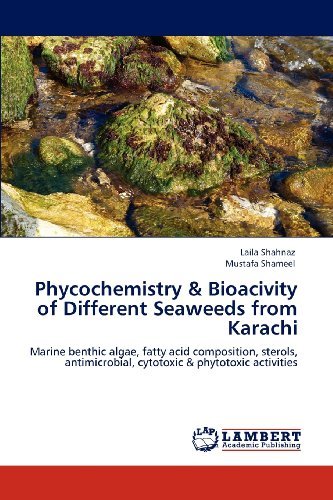 Cover for Mustafa Shameel · Phycochemistry &amp; Bioacivity of Different Seaweeds from Karachi: Marine Benthic Algae, Fatty Acid Composition, Sterols, Antimicrobial, Cytotoxic &amp; Phytotoxic Activities (Taschenbuch) (2012)