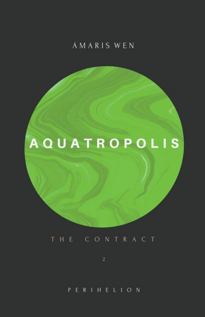Cover for Amaris Wen · Aquatropolis - The Contract (Paperback Book) (2020)