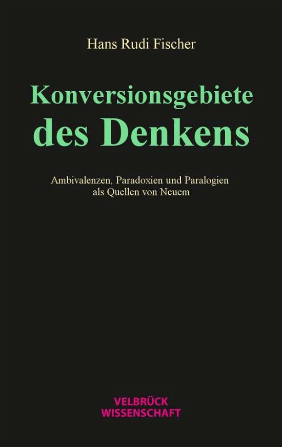 Konversionsgebiete des Denkens - Fischer - Other -  - 9783958322486 - 