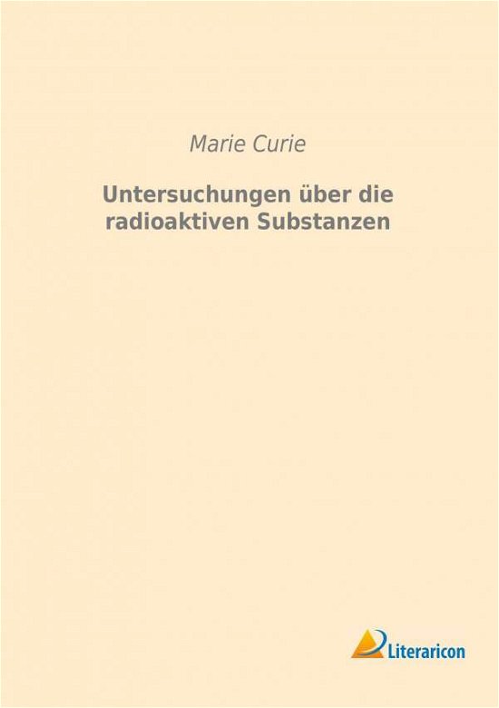 Cover for Curie · Untersuchungen über die radioakti (Buch) (2023)