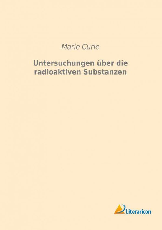 Cover for Curie · Untersuchungen über die radioakti (Bok) (2023)