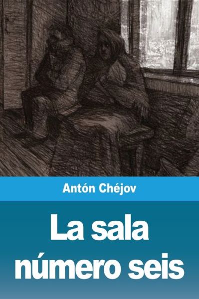 Cover for Antón Chéjov · La sala numero seis (Paperback Book) (2021)