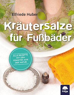 Cover for Elfriede Huber · Kräutersalze für Fußbäder (Book) (2022)