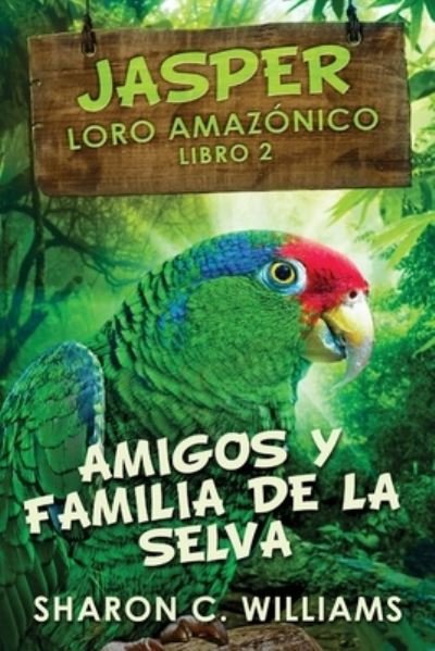 Cover for Sharon C Williams · Amigos y Familia de la Selva (Paperback Bog) (2021)