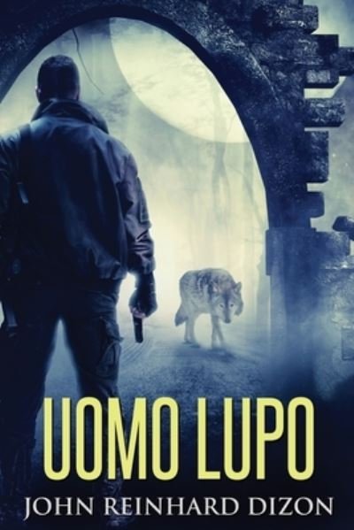 Cover for John Reinhard Dizon · Uomo Lupo (Pocketbok) (2021)