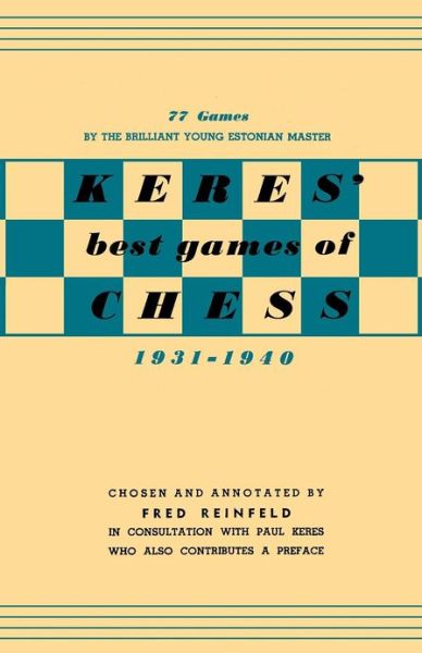 Cover for Fred Reinfeld · Keres Best Games of Chess 1931-1940 (Paperback Book) (2012)