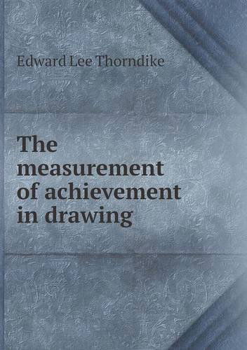 Cover for Edward L. Thorndike · The Measurement of Achievement in Drawing (Paperback Book) (2013)