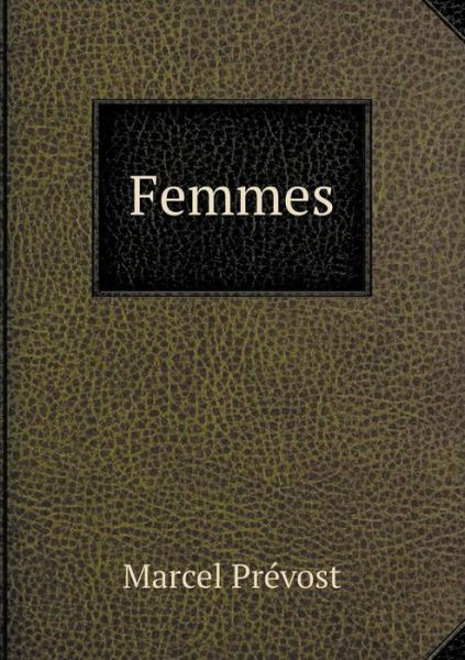 Cover for Marcel Prevost · Femmes (Paperback Book) (2015)