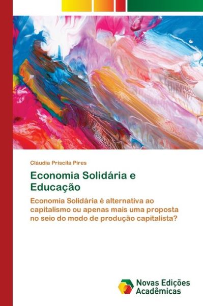 Cover for Pires · Economia Solidária e Educação (Book) (2018)
