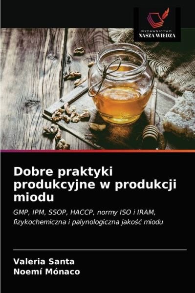 Cover for Valeria Santa · Dobre praktyki produkcyjne w produkcji miodu (Paperback Book) (2021)