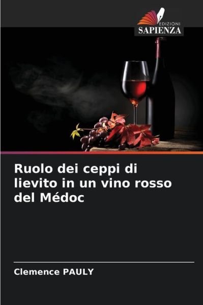 Cover for Clemence Pauly · Ruolo dei ceppi di lievito in un vino rosso del Medoc (Paperback Bog) (2021)