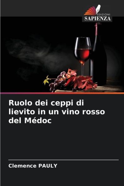 Cover for Clemence Pauly · Ruolo dei ceppi di lievito in un vino rosso del Medoc (Pocketbok) (2021)