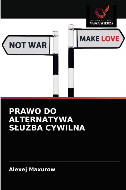 Cover for Alexej Maxurow · Prawo Do Alternatywa Slu?ba Cywilna (Paperback Book) (2021)