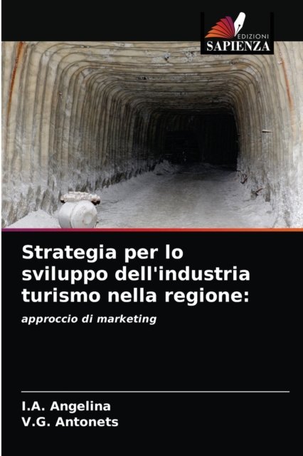 Cover for I A Angelina · Strategia per lo sviluppo dell'industria turismo nella regione (Paperback Bog) (2021)
