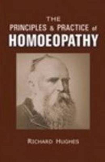 Cover for Richard Hughes · Principles &amp; Practice of Homoeopathy (Paperback Book) (2012)