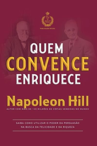 Cover for Napoleon Hill · Quem Convence Enriquece (Pocketbok) (2021)