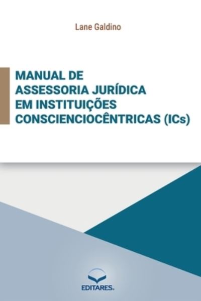 Cover for Lane Galdino · Manual de Assessoria Juridica em Instituicoes Conscienciocentricas (ICS) (Taschenbuch) (2020)