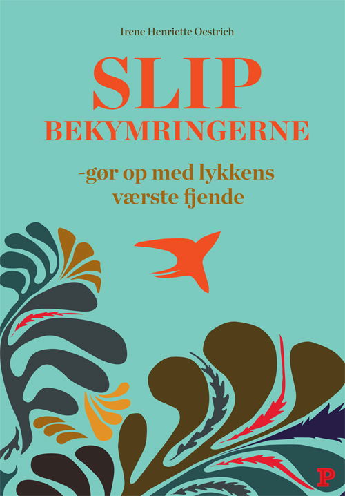 Cover for Irene Henriette Oestrich · Slip bekymringerne (Sewn Spine Book) [1. wydanie] (2009)