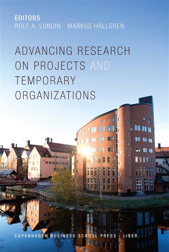 Cover for Rolf A. Lundin og Markus Hällgren (red.) · Advancing Research on Projects and Temporary Organizations (Sewn Spine Book) [1e uitgave] (2014)